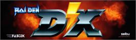 Arcade Cabinet Marquee for Raiden DX.