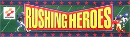 Arcade Cabinet Marquee for Rushing Heroes.