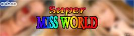 Arcade Cabinet Marquee for Super Miss World.