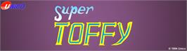 Arcade Cabinet Marquee for Super Toffy.