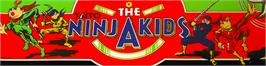 Arcade Cabinet Marquee for The Ninja Kids.