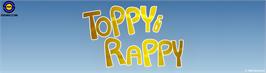 Arcade Cabinet Marquee for Toppy & Rappy.