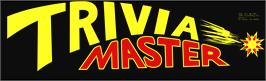 Arcade Cabinet Marquee for Trivia Master.