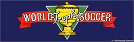Arcade Cabinet Marquee for World Trophy Soccer.