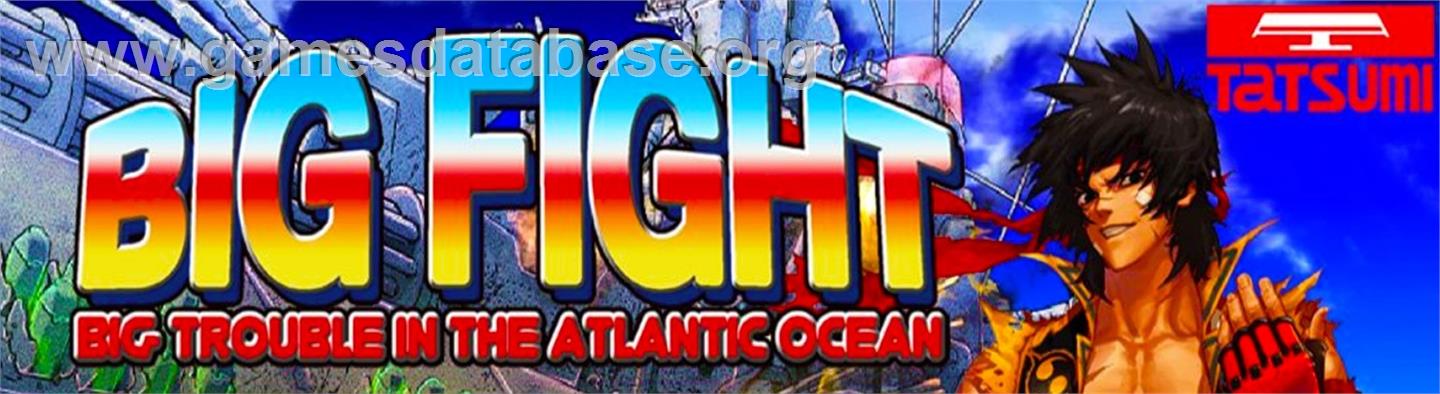 Big Fight - Big Trouble In The Atlantic Ocean - Arcade - Artwork - Marquee