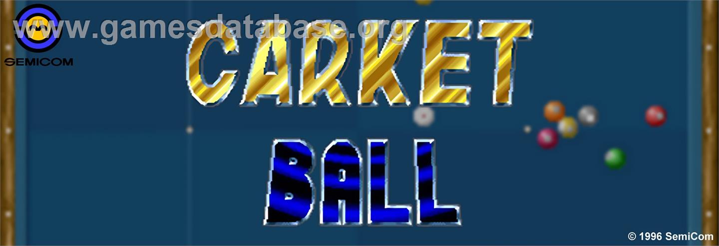 Carket Ball - Arcade - Artwork - Marquee