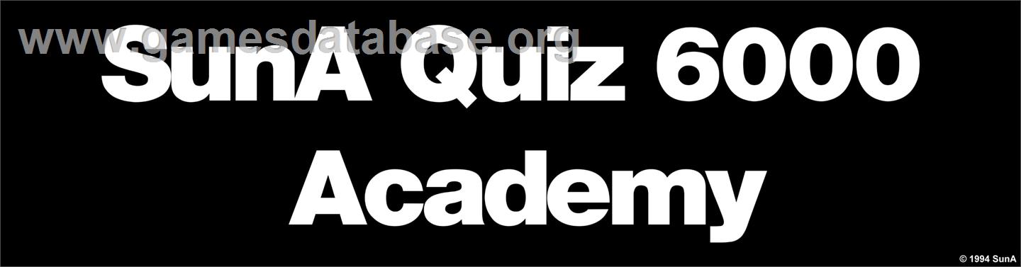 SunA Quiz 6000 Academy - Arcade - Artwork - Marquee