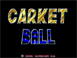 Title screen of Carket Ball on the Arcade.