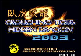 Title screen of Crouching Tiger Hidden Dragon 2003 on the Arcade.