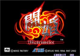 Title screen of Matrimelee / Shin Gouketsuji Ichizoku Toukon on the Arcade.