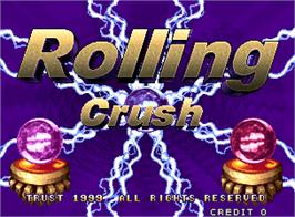 Title screen of Rolling Crush on the Arcade.