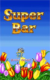Title screen of Super Bar on the Arcade.