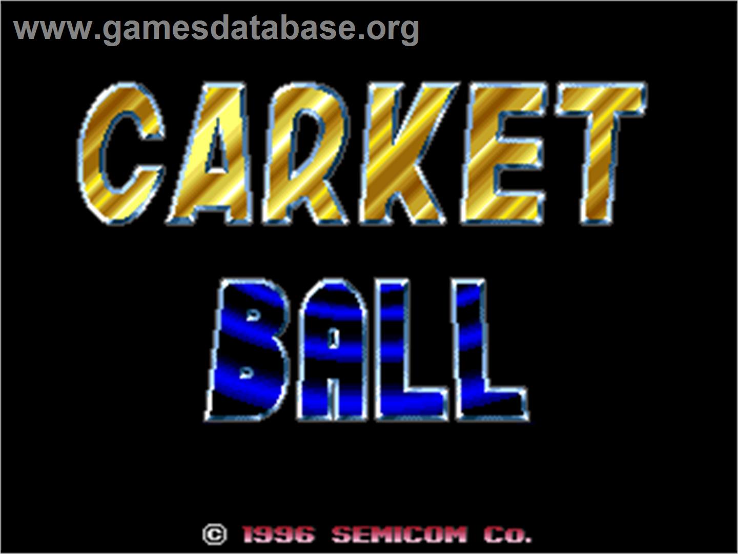 Carket Ball - Arcade - Artwork - Title Screen