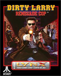 Box cover for Dirty Larry - Renegade Cop on the Atari Lynx.