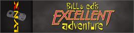 Arcade Cabinet Marquee for Bill & Ted's Excellent Adventure.