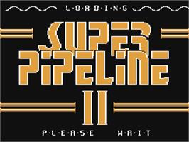 Title screen of Super Pipeline II on the Commodore 64.