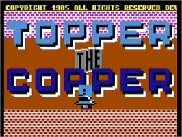 Title screen of Topper The Copper on the Commodore 64.