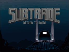 Title screen of Subtrade: Return to Irata on the Commodore Amiga.