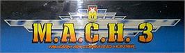 Arcade Cabinet Marquee for M.A.C.H. 3.