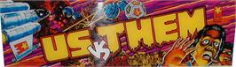 Arcade Cabinet Marquee for Us Vs Them.