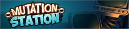 Banner artwork for Mutation Station.