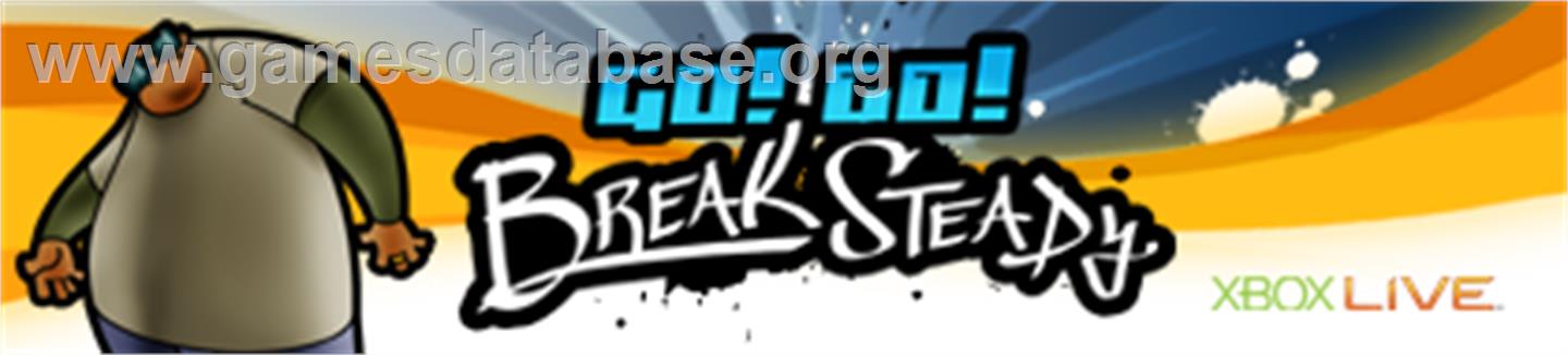 Go! Go! Break Steady - Microsoft Xbox 360 - Artwork - Banner