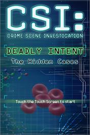 Title screen of Csi - Crime Scene Investigation - Deadly Intent - The Hidden Cases on the Nintendo DS.