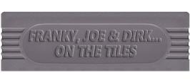 Top of cartridge artwork for Franky, Joe And Dirk... On The Tiles on the Nintendo Game Boy.