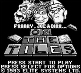 Title screen of Franky, Joe And Dirk... On The Tiles on the Nintendo Game Boy.