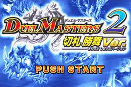 Title screen of Duel Masters 2 - Kirifuda Shoubu Ver. on the Nintendo Game Boy Advance.