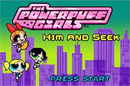 Title screen of Powerpuff Girls: Him and Seek on the Nintendo Game Boy Advance.