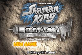 Title screen of Shaman King - Legacy Of The Spirits - Sprinting Wolf on the Nintendo Game Boy Advance.