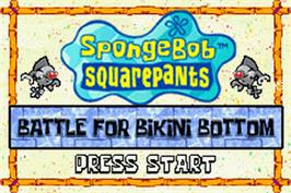 Title screen of Spongebob Squarepants - Battle For Bikini Bottom on the Nintendo Game Boy Advance.