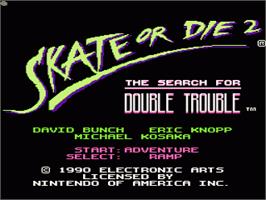 Title screen of Skate or Die 2: The Search for Double Trouble on the Nintendo NES.