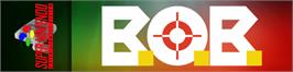 Arcade Cabinet Marquee for B.o.b..
