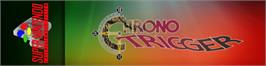 Arcade Cabinet Marquee for Chrono Trigger.