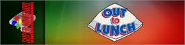 Arcade Cabinet Marquee for Out To Lunch.