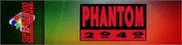 Arcade Cabinet Marquee for Phantom 2040.