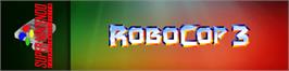 Arcade Cabinet Marquee for Robocop 3.
