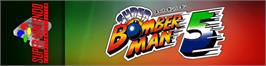 Arcade Cabinet Marquee for Super Bomberman 5.