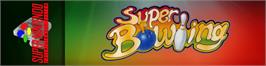 Arcade Cabinet Marquee for Super Bowling.