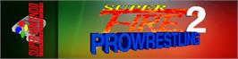 Arcade Cabinet Marquee for Super Fire Pro Wrestling 2.