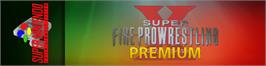 Arcade Cabinet Marquee for Super Fire Pro Wrestling Premium X.