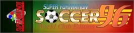 Arcade Cabinet Marquee for Super Formation Soccer 96 - World Club Edition.
