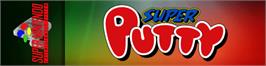 Arcade Cabinet Marquee for Super Putty.