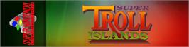 Arcade Cabinet Marquee for Super Troll Islands.