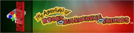 Arcade Cabinet Marquee for The Adventures of Rocky and Bullwinkle & Friends.
