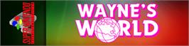 Arcade Cabinet Marquee for Wayne's World.