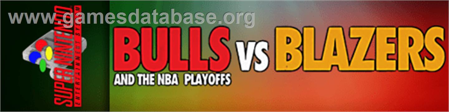 Bulls vs. Blazers and the NBA Playoffs - Nintendo SNES - Artwork - Marquee