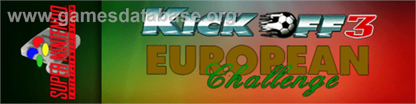 Kick Off 3: European Challenge - Nintendo SNES - Artwork - Marquee